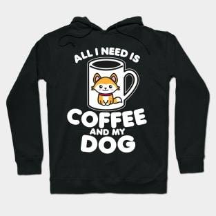 Dogface - All I need is coffee and my dog Hoodie